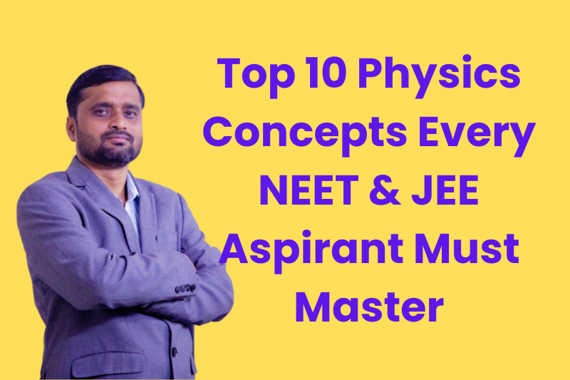 Top Physics Concepts for NEET and JEE