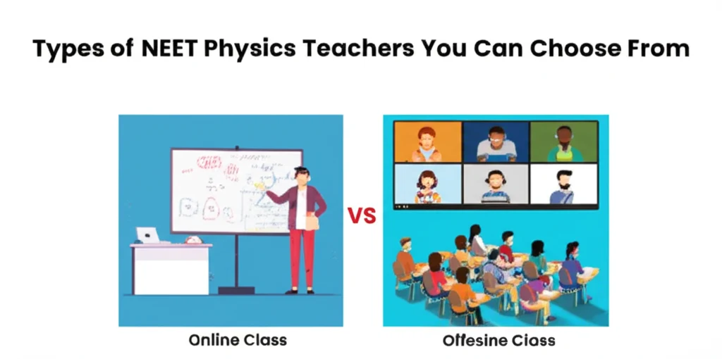 Types of NEET Physics Teachers You Can Choose From
